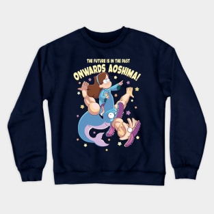 ONWARDS AOSHIMA! Crewneck Sweatshirt